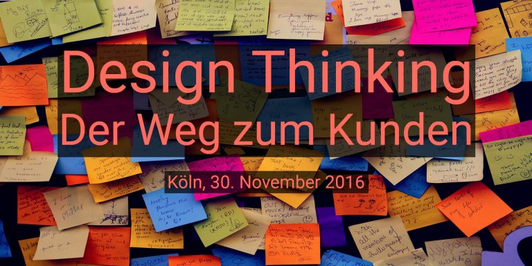 Design Thinking – Der Weg zum Kunden